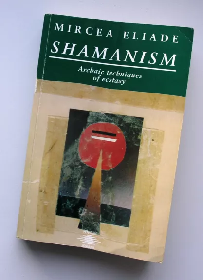 Shamanism: Archaic Techniques of Ecstasy