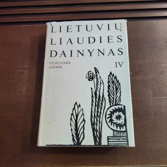 Lietuvių liaudies dainynas (4 tomas): Vestuvinės dainos (2 knyga)