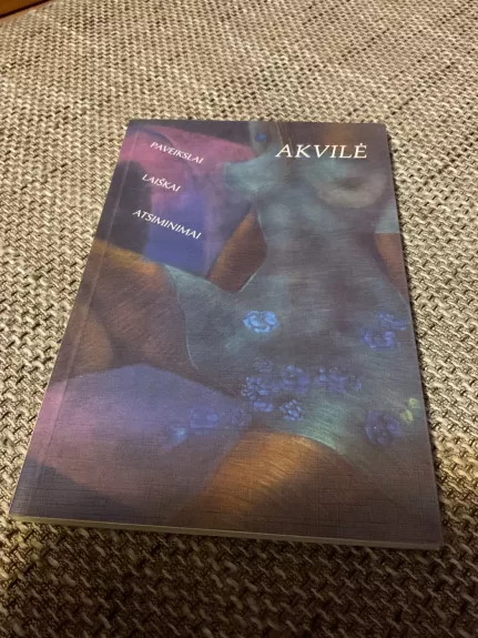 Akvilė. Paveikslai, laiškai, atsiminimai