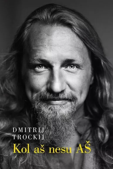 Kol aš nesu AŠ. Likimo transformacijos praktinis vadovas