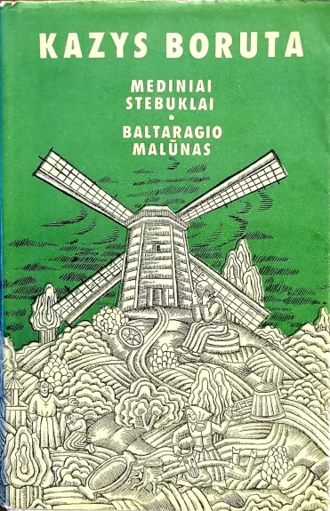 Mediniai stebuklai. Baltaragio malūnas