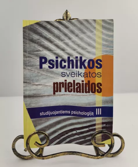 Psichikos sveikatos prielaidos studijuojantiems psichologiją III