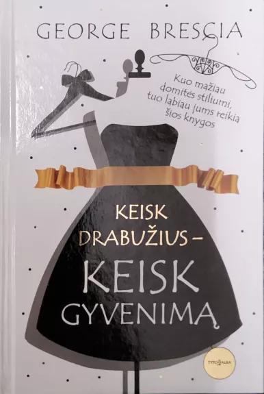 Keisk drabužius keisk gyvenimą