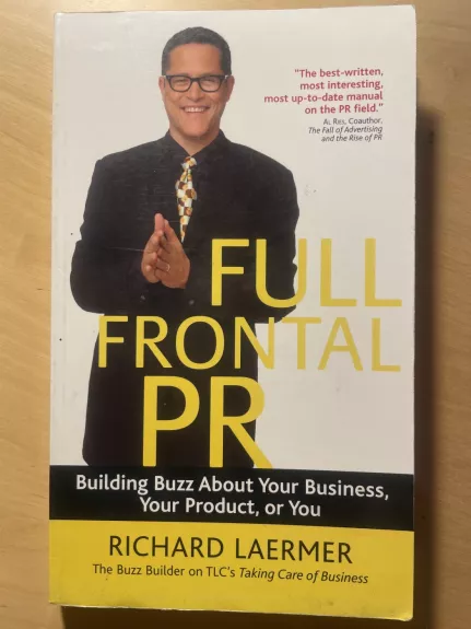 Full Frontal PR: building buzz about your business, your product,  or You