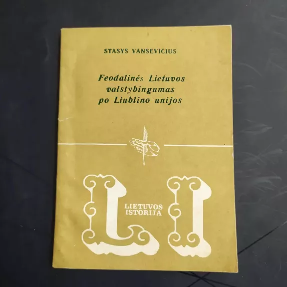 Feodalinės Lietuvos valstybingumas po Liublino unijos