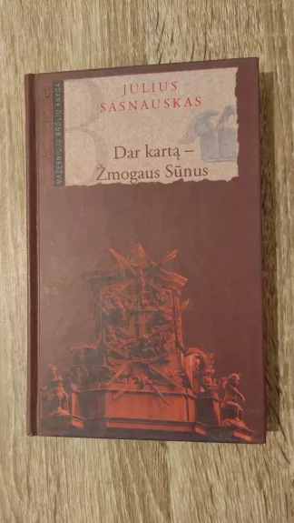 Dar kartą - žmogaus sūnus: sakymai ir postilės