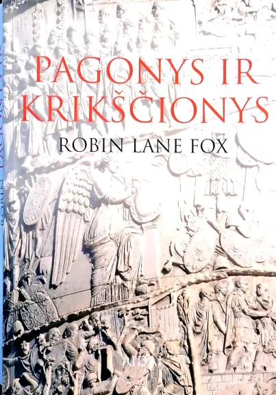 Pagonys ir krikščionys. Viduržemio pasaulyje nuo antro amžiaus iki Konstantino atsivertimo