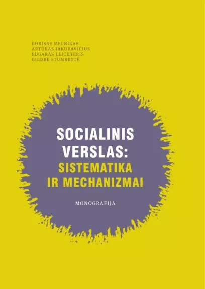 Socialinis verslas: sistematika ir mechanizmai: monografija