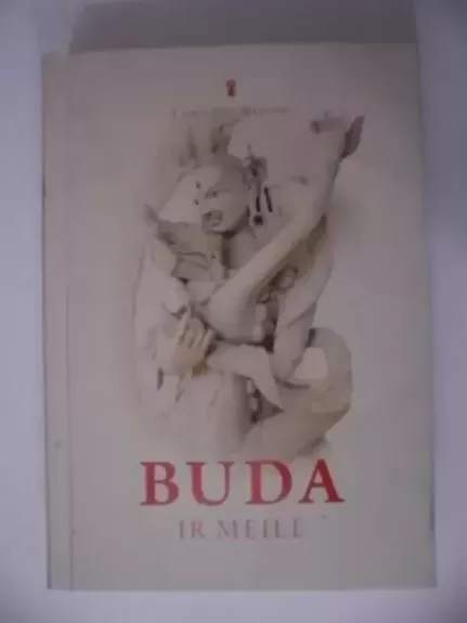 Buda ir meilė: laiminga partnerystė budistų Mokytojo akimis