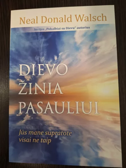 Dievo žinia pasauliui : Jūs mane supratote visai ne taip