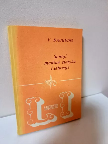 Senoji medinė statyba Lietuvoje