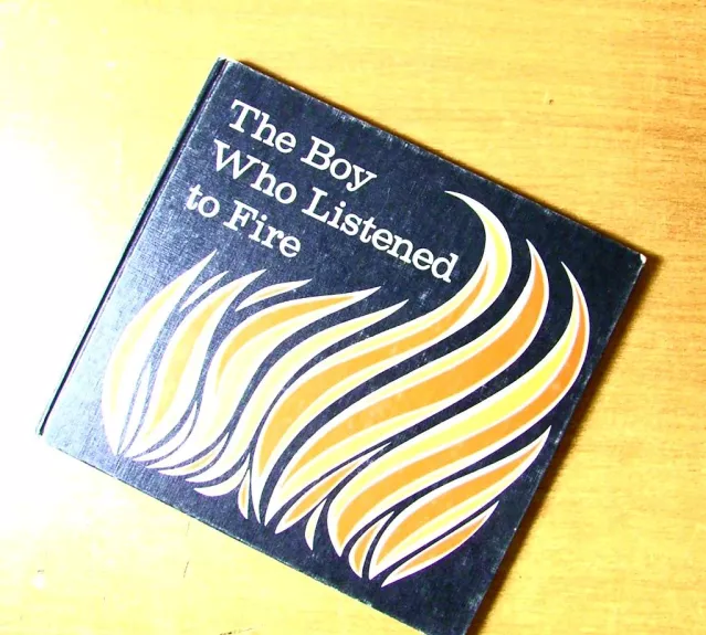 The Boy Who Listened to Fire