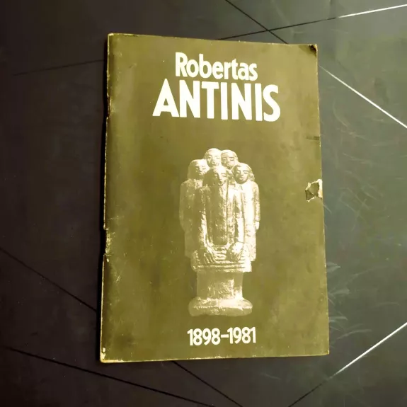 Robertas Antinis (1898-1981). Jubiliejinės parodos katalogas