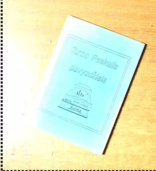 Turbo Paskalis pavyzdžiais I dalis. Duomenų ir valdymo struktūros