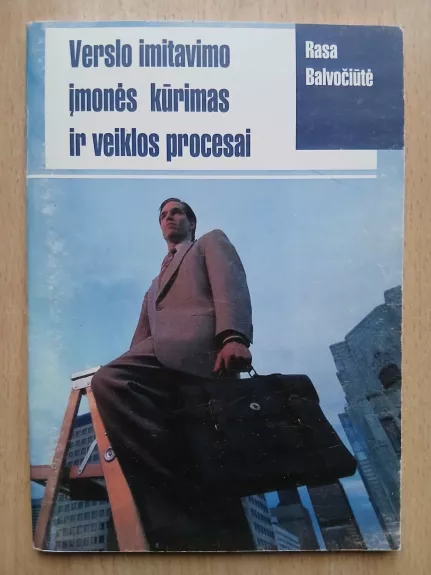 Verslo imitavimo įmonės kūrimas ir veiklos principai