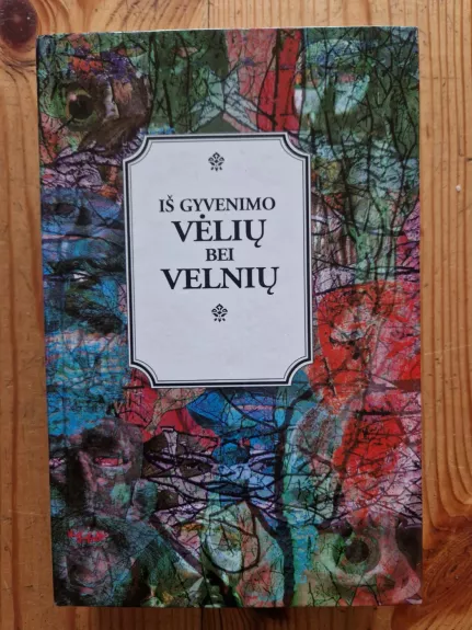 Iš gyvenimo vėlių bei velnių