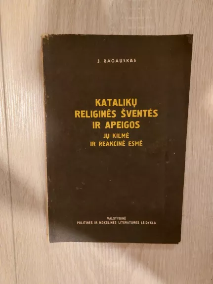 Katalikų religinės šventės ir apeigos jų kilmė ir reakcinė esmė 1952m.