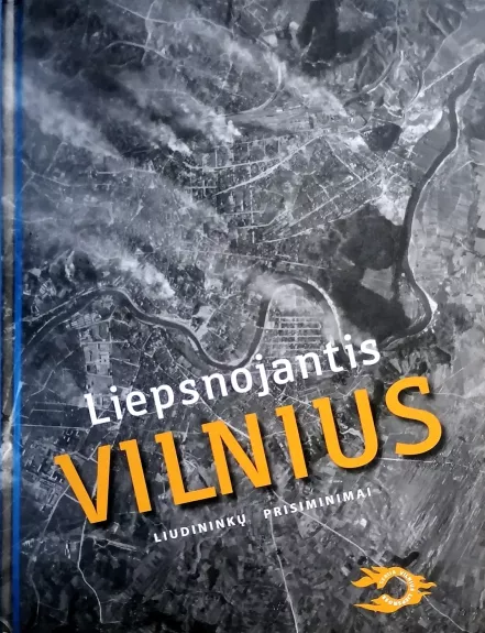 Liepsnojantis Vilnius. Liudininkų prisiminimai