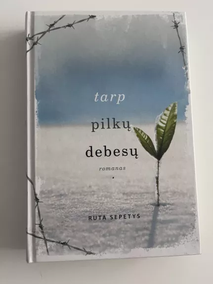 Tarp pilkų debesų - Šepetys Ruta, knyga 1