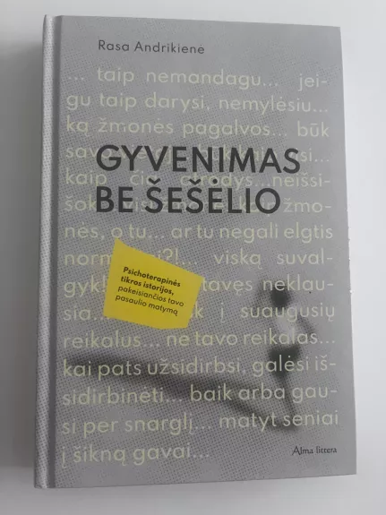 Gyvenimas be šešėlio. Psichoterapinės tikros istorijos, pakeisiančios tavo pasaulio matymą