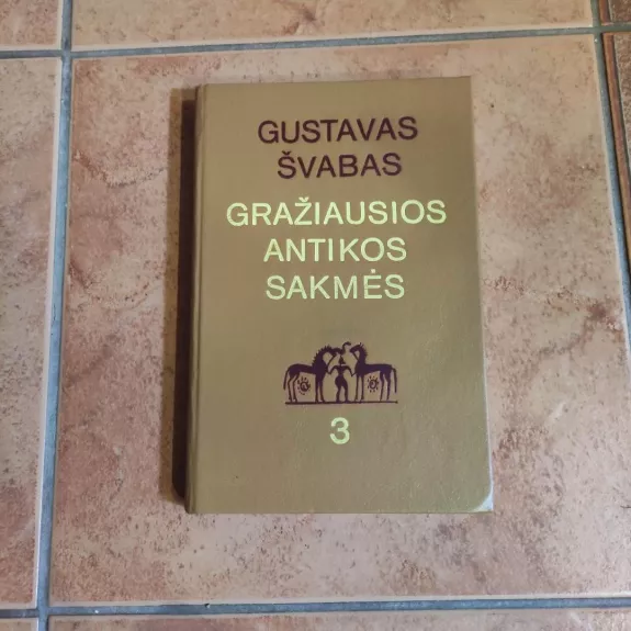 Gražiausios Antikos sakmės (3 dalis)