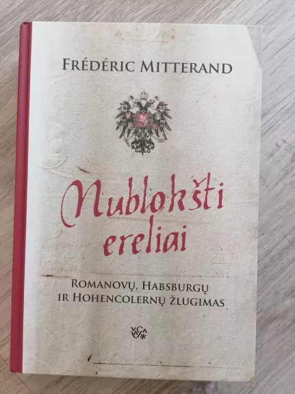 Nublokšti ereliai: Romanovų, Habsburgų ir Hohencolernų žlugimas