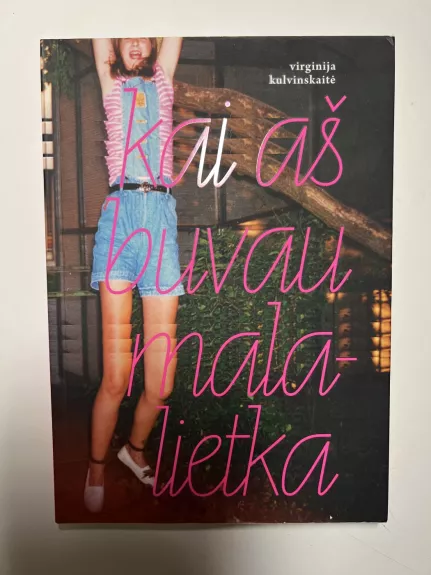 Kai aš buvau malalietka