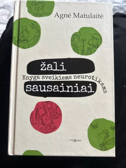 Žali sausainiai. Knyga sveikiems neurotikams