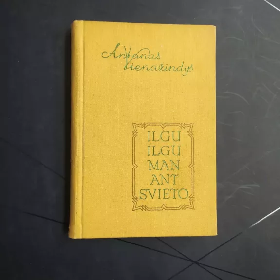 Ilgu ilgu man ant svieto