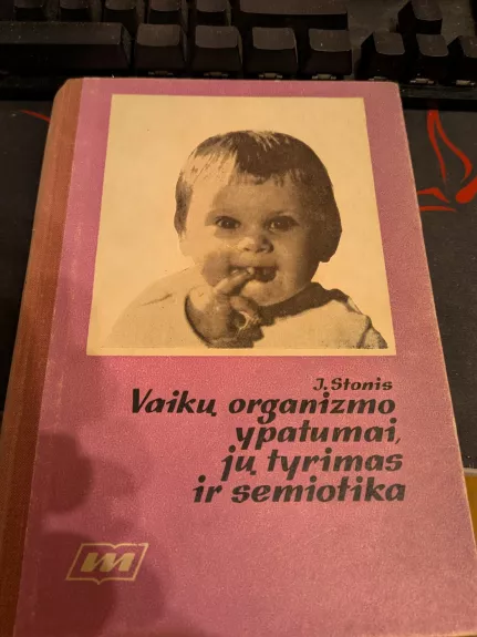 Vaikų organizmo įpatumai, jų tyrimas ir semiotika