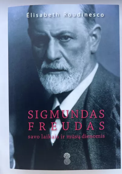 Sigmundas Freudas savo laikais ir mūsų dienomis