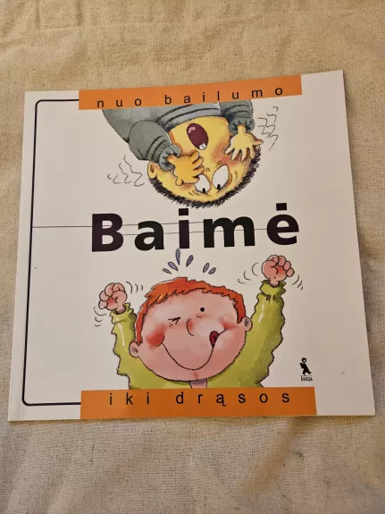Baimė. Nuo bailumo iki drąsos