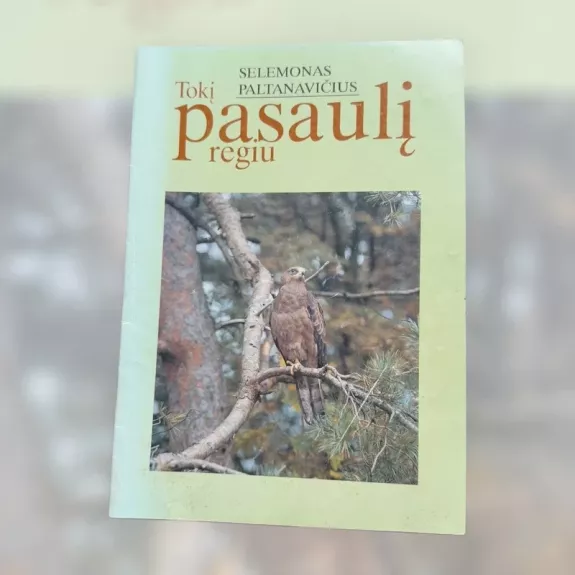 Tokį pasaulį regiu