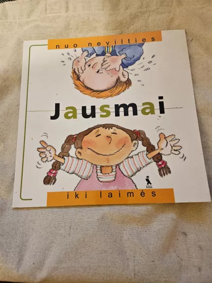 Jausmai. Nuo nevilties iki laimės