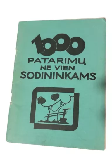1000 patarimų ne vien sodininkams