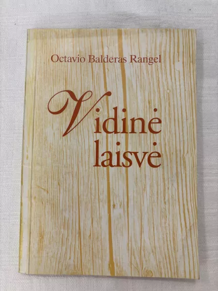 Vidinė laisvė. kaip pasiekti žmogiškąją pilnatvę šiandien