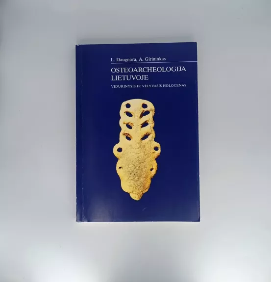 Osteoarcheologija Lietuvoje. Vidurinysis ir vėlyvasis holocenas