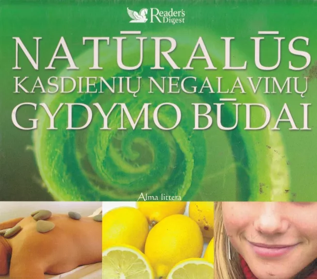 Natūralūs kasdienių negalavimų gydymo būdai