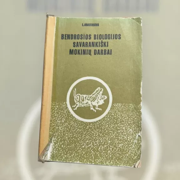 Bendrosios biologijos savarankiški mokinių darbai