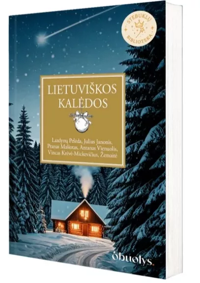 Lietuviškos Kalėdos. Šviesos ir gerumo kupinos istorijos iš lietuvių klasikos