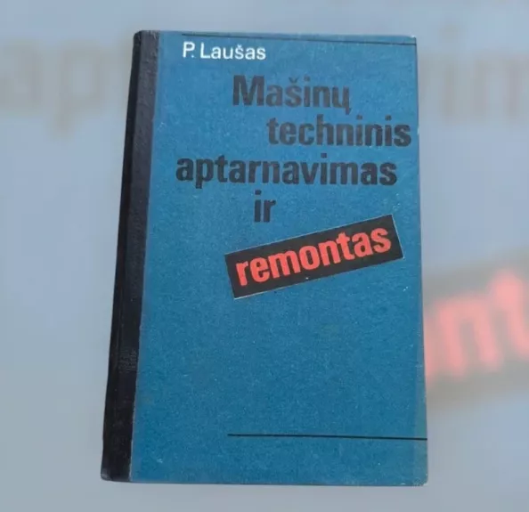 Mašinų techninis aptarnavimas ir remontas