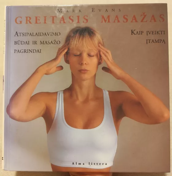 Greitasis masažas. Atsipalaidavimo būdai ir masažo pagrindai