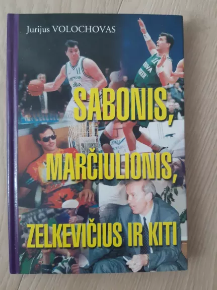 Sabonis, Marčiulionis, Zelkevičius ir kiti.
