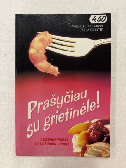 Prašyčiau su grietinéle! atsisveikinimas su lieknumo manija