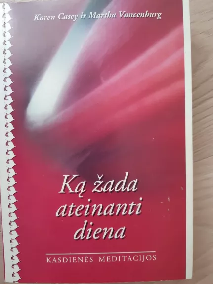 Ką žada ateinanti diena. Kasdienės meditacijos