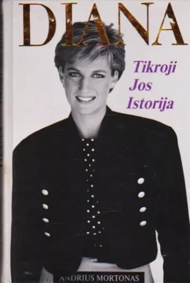 Diana. Tikroji jos istorija