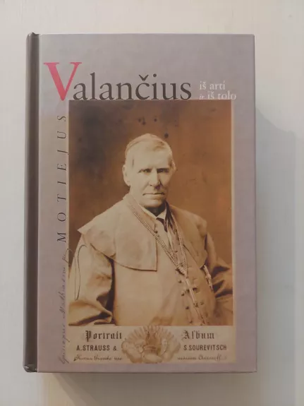 Motiejus Valančius iš arti ir iš toli