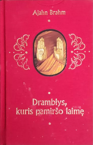Dramblys, kuris pamiršo laimę. Įkvepiančios istorijos apie tai, kaip mėgautis kiekviena akimirka