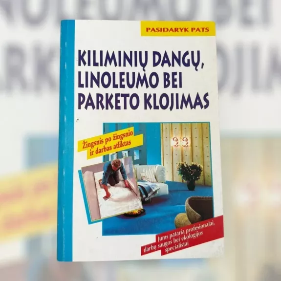 Kiliminių dangų, linoleumo bei parketo klojimas