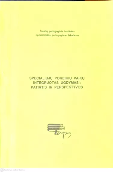 Specialiųjų poreikų vaikų integruotas ugdymas: patirtis ir perspektyvos